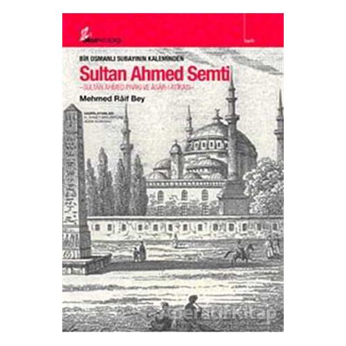 Bir Osmanlı Subayının Kaleminden Sultan Ahmed Semti - Mehmed Raif - Okur Kitaplığı