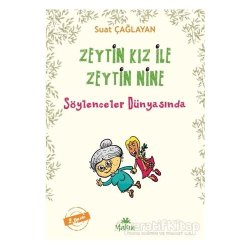 Zeytin Kız ile Zeytin Nine : Söylenceler Dünyasında - B. Suat Çağlayan - Yakın Kitabevi