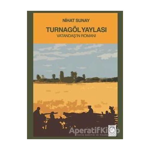 Turnagöl Yaylası - Nihat Sunay - KitapSaati Yayınları