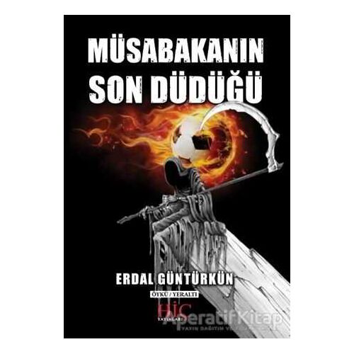 Müsabakanın Son Düdüğü - Erdal Güntürkün - Hiç Yayınları