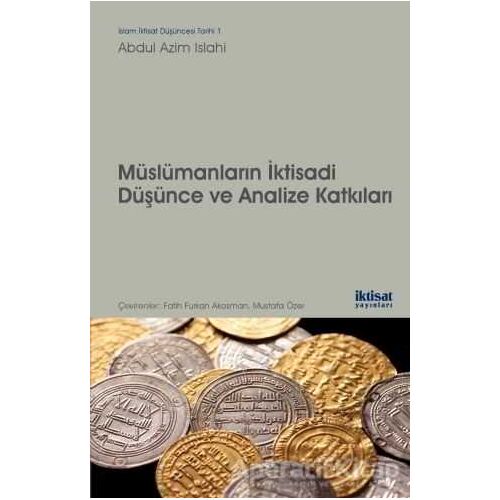 Müslümanların İktisadi Düşünce ve Analize Katkıları - Abdul Azim Islahi - İktisat Yayınları