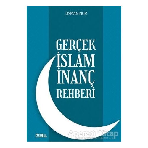 Gerçek İslam İnanç Rehberi - Osman Nur - Mat Kitap