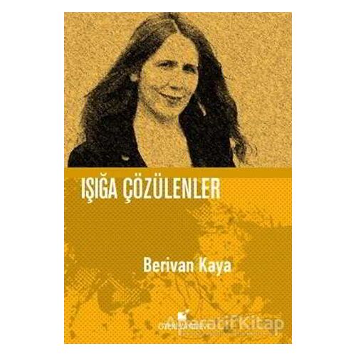 Işığa Çözülenler - Berivan Kaya - Öteki Yayınevi