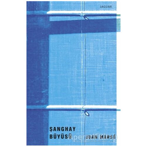 Şanghay Büyüsü - Juan Marse - Jaguar Kitap