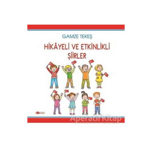 Hikayeli ve Etkinlikli Şiirler - Gamze Tekeş - Berikan Yayınevi