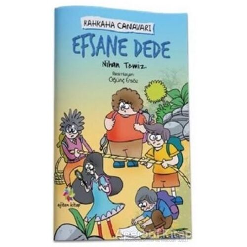 Efsane Dede - Kahkaha Canavarı - Nihan Temiz - Eğiten Kitap