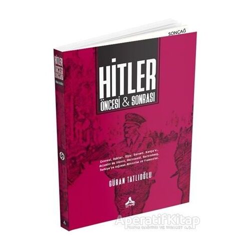 Hitler Öncesi ve Sonrası - Güran Tatlıoğlu - Sonçağ Yayınları