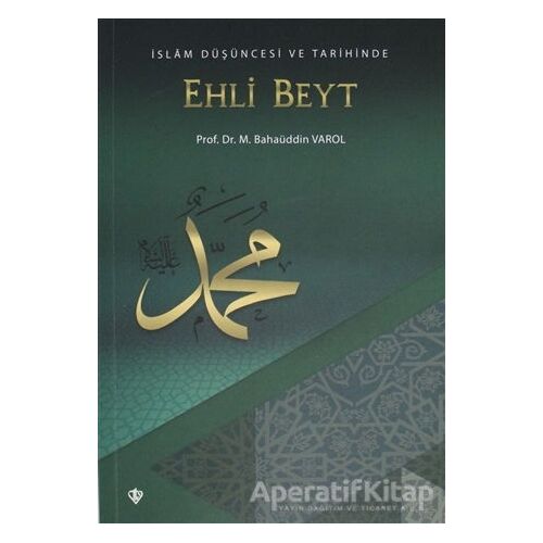 İslam Düşüncesi ve Tarihinde Ehli Beyt - Mehmet Bahaüddin Varol - Türkiye Diyanet Vakfı Yayınları