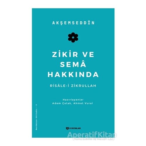 Zikir ve Sema Hakkında - Akşemseddin - H Yayınları