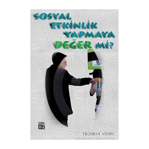 Sosyal Etkinlik Yapmaya Değer Mi? - Yıldıray Aydın - Kutlu Yayınevi