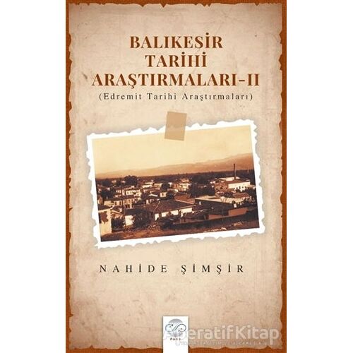 Balıkesir Tarihi Araştırmaları 2 - Nahide Şimşir - Post Yayınevi