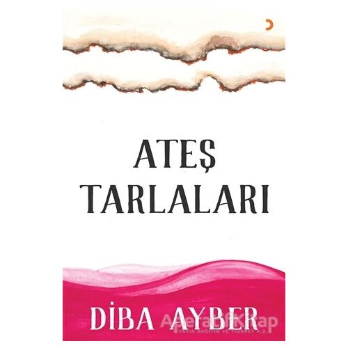 Ateş Tarlaları - Diba Ayber - Cinius Yayınları