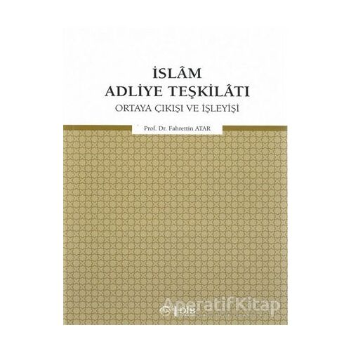 İslam Adliye Teşkilatı - Fahrettin Atar - Diyanet İşleri Başkanlığı