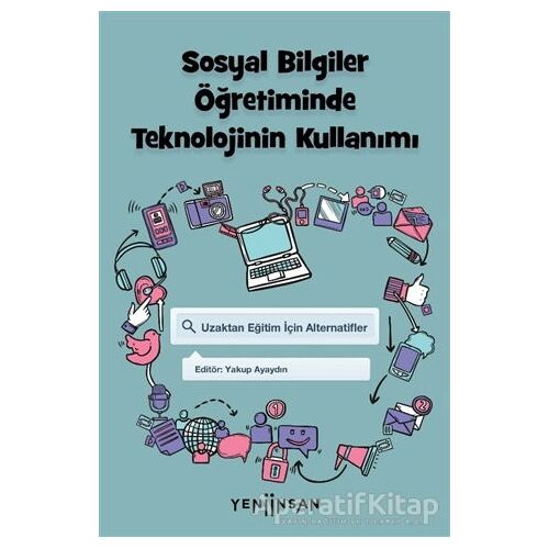 Sosyal Bilgiler Öğretiminde Teknolojinin Kullanımı - Özcan Erkan Akgün - Yeni İnsan Yayınevi