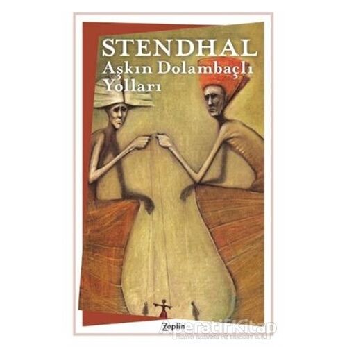 Aşkın Dolambaçlı Yolları - Marie-Henri Beyle Stendhal - Zeplin Kitap