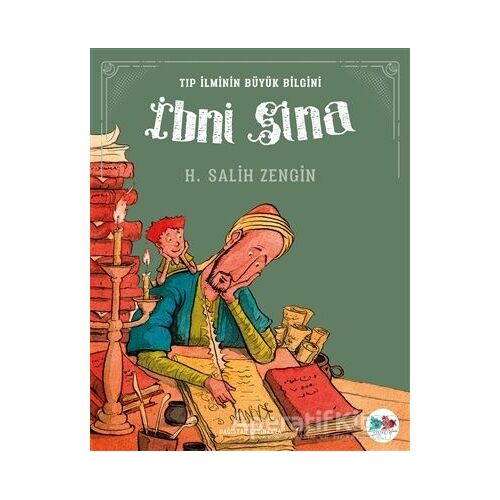 Tıp İlminin Büyük Bilgini İbni Sina - H. Salih Zengin - Vak Vak Yayınları