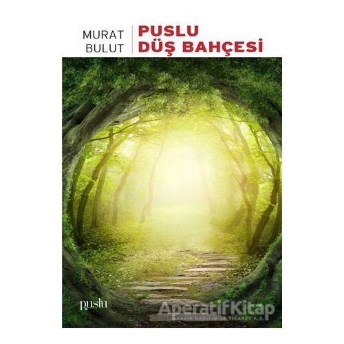 Puslu Düş Bahçesi - Murat Bulut - Puslu Yayıncılık