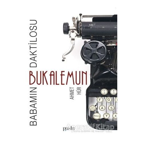 Bukalemun - Babamın Daktilosu - Ahmet Hür - Puslu Yayıncılık
