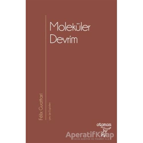 Moleküler Devrim - Felix Guattari - Otonom Yayıncılık