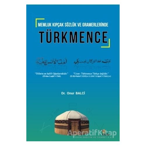 Memluk Kıpçak Sözlük ve Gramerlerinde Türkmence - Onur Balci - Kriter Yayınları