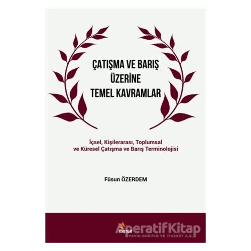 Çatışma ve Barış Üzerine Temel Kavramlar - Füsun Özerdem - Kriter Yayınları