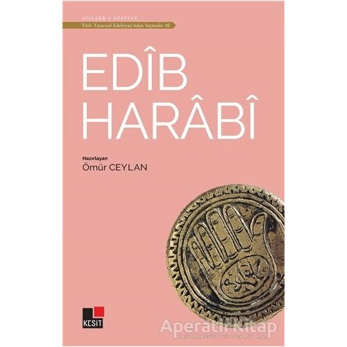 Edib Harabi -Türk Tasavvuf Edebiyatından Seçmeler 10 - Ömür Ceylan - Kesit Yayınları