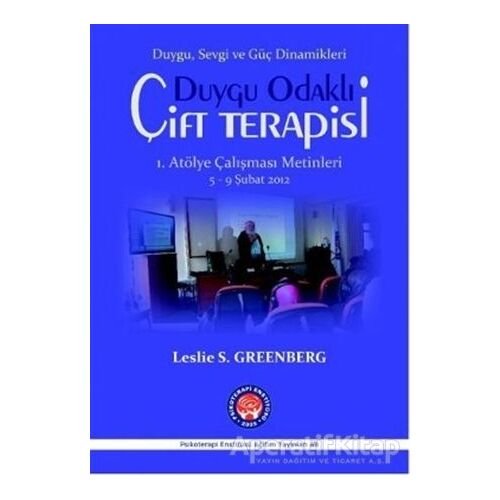 Duygu Odaklı Çift Terapisi 1. Atölye Çalışma Metinleri - Leslie S. Greenberg - Psikoterapi Enstitüsü