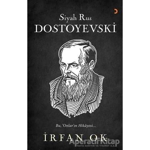 Siyah Rus Dostoyevski - İrfan Ok - Cinius Yayınları
