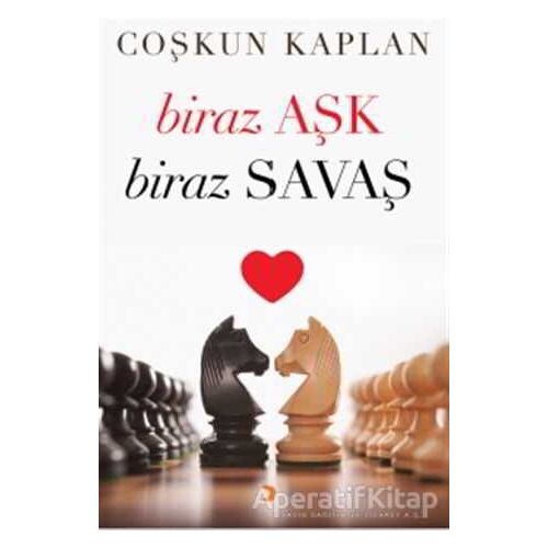 Biraz Aşk Biraz Savaş - Coşkun Kaplan - Cinius Yayınları