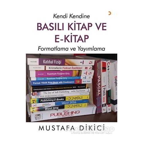 Kendi Kendine Basılı Kitap ve E-Kitap - Mustafa Dikici - Cinius Yayınları