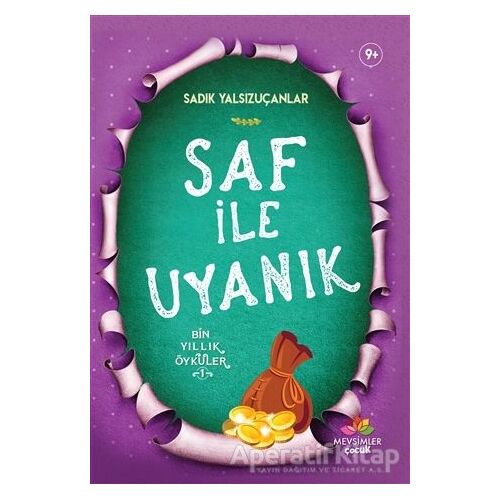 Saf İle Uyanık - Sadık Yalsızuçanlar - Mevsimler Kitap