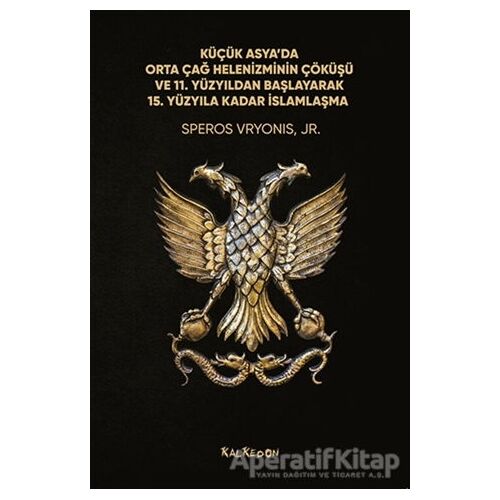 Küçük Asya’da Orta Çağ Helenizminin Çöküşü ve 11. Yüzyıldan Başlayarak 15. Yüzyıla Kadar İslamlaşma