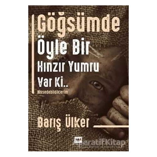 Göğsümde Öyle Bir Hınzır Yumru Var Ki - Barış Ülker - Tilki Kitap