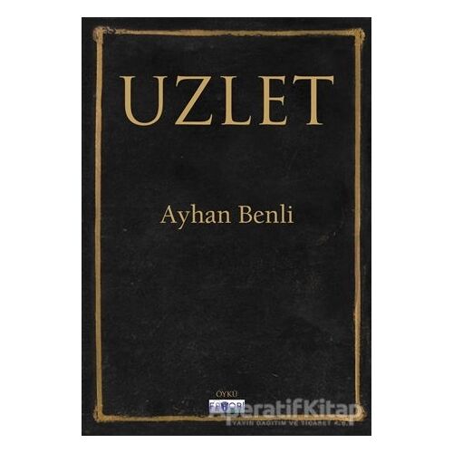 Uzlet - Ayhan Benli - Favori Yayınları