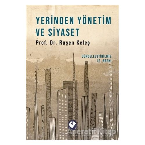 Yerinden Yönetim ve Siyaset - Ruşen Keleş - Cem Yayınevi