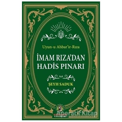 İmam Rızadan Hadis Pınarı - Şeyh Saduk - İmam Rıza Dergahı Yayınları
