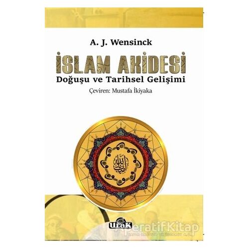 İslam Akidesi - A. J. Wensinck - Ulak Yayıncılık