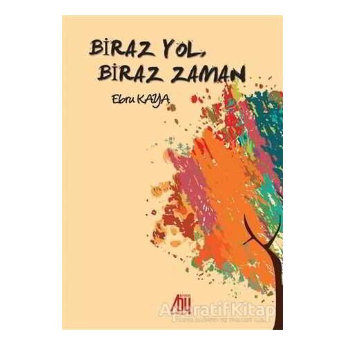 Biraz Yol, Biraz Zaman - Ebru Kaya - Baygenç Yayıncılık