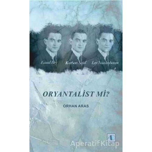 Oryantalist mi? - Orhan Aras - Aktif Düşünce Yayınları