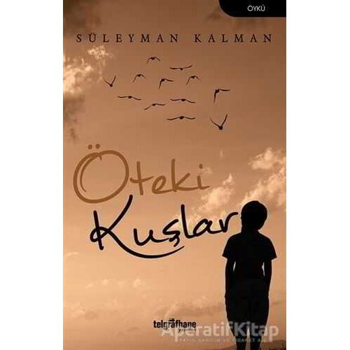 Öteki Kuşlar - Süleyman Kalman - Telgrafhane Yayınları
