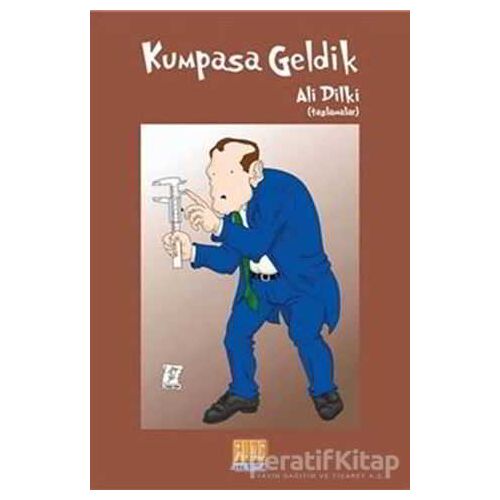 Kumpasa Geldik - Ali Dilki - Tunç Yayıncılık