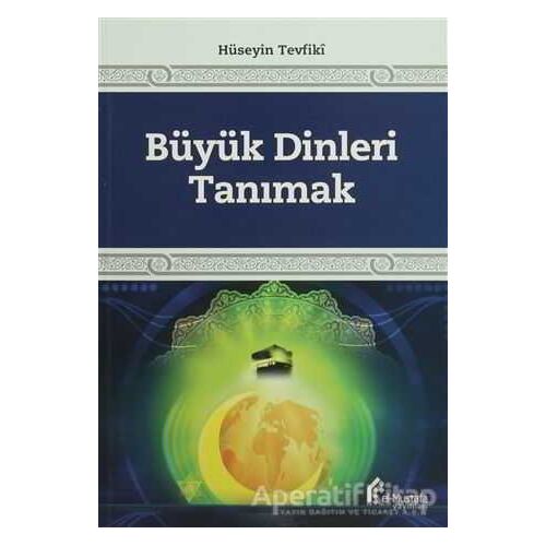 Büyük Dinleri Tanımak - Hüseyin Tevfiki - el-Mustafa Yayınları