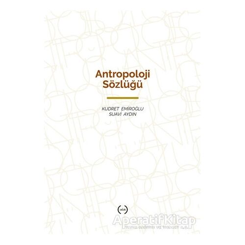 Antropoloji Sözlüğü - Suavi Aydın - Islık Yayınları