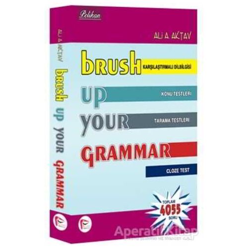 YDS Brush Up Your Grammar - Ali Aktav - Pelikan Tıp Teknik Yayıncılık