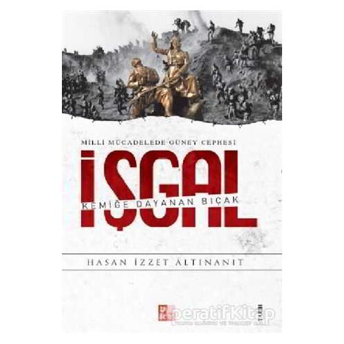 Milli Mücadelede Güney Cephesi - İşgal - Hasan İzzet Altınanıt - Babıali Kültür Yayıncılığı