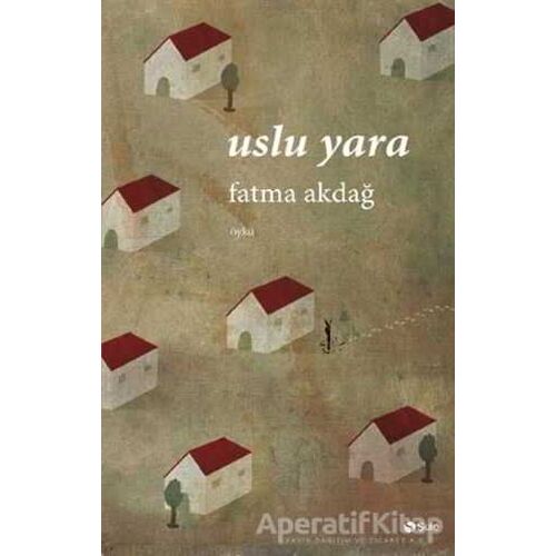 Uslu Yara - Fatma Akdağ - Şule Yayınları