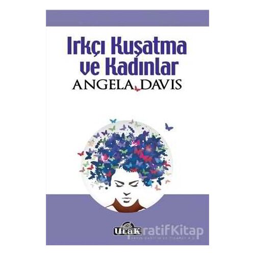 Irkçı Kuşatma ve Kadınlar - Angela Davis - Ulak Yayıncılık
