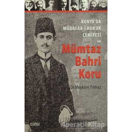 Konyada Müdafaa-i Hukuk Cemiyeti ve Mümtaz Bahri Koru - Meşkure Yılmaz - Çizgi Kitabevi Yayınları