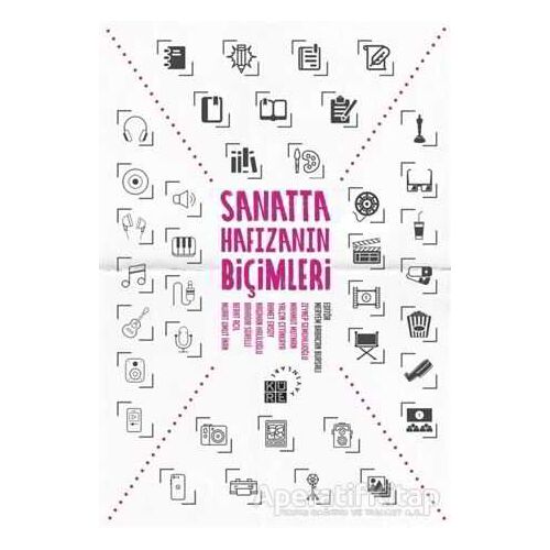 Sanatta Hafızanın Biçimleri - Meryem Babacan Bursalı - Küre Yayınları