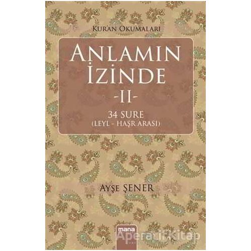 Anlamın İzinde 2 - Ayşe Şener - Mana Yayınları